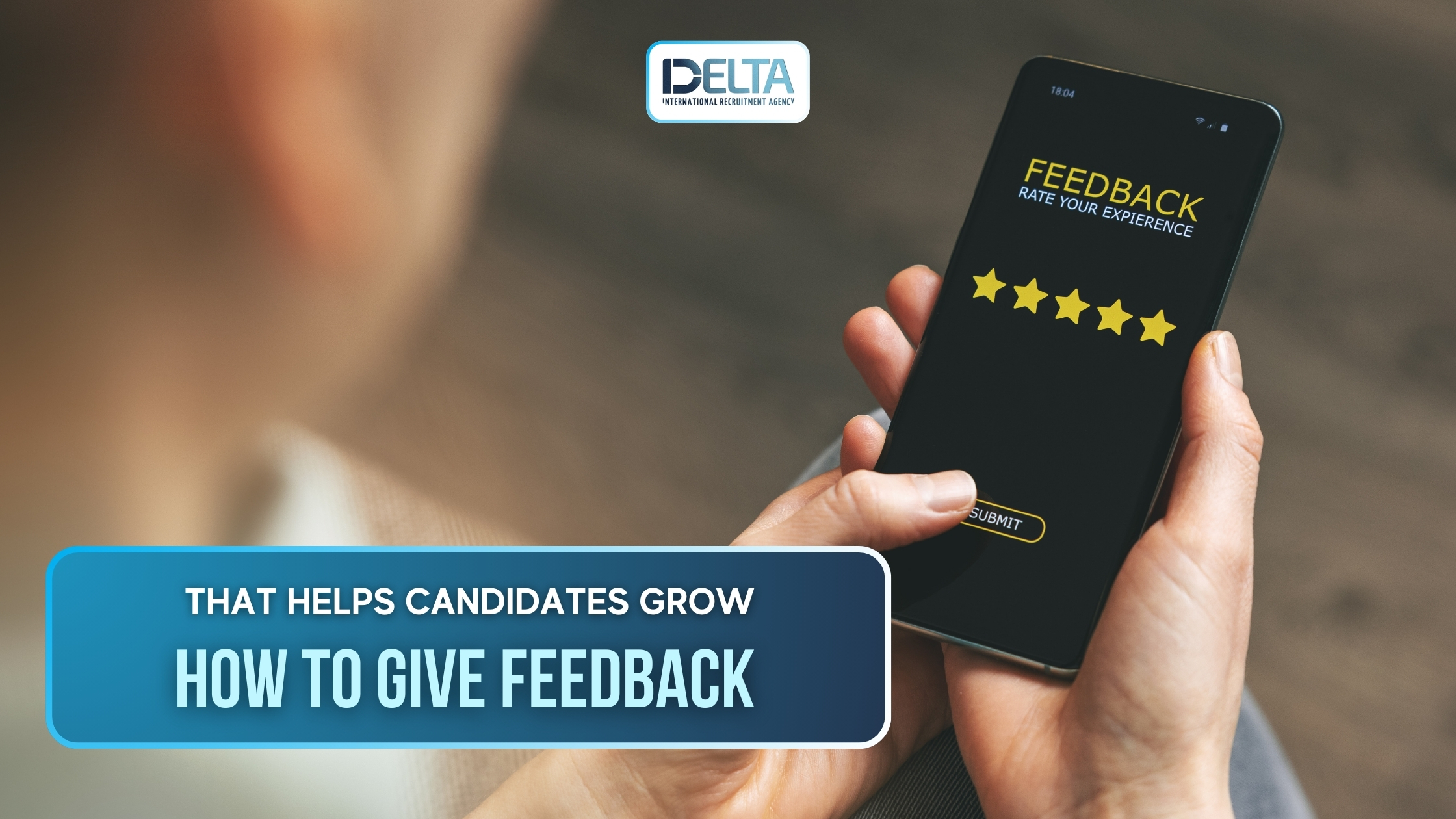 How to Give Feedback That Helps Candidates Grow